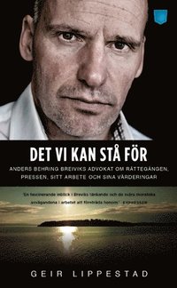 bokomslag Det vi kan stå för : Anders Behring Breiviks advokat om rättegången, pressen, sitt arbete och sina värderingar