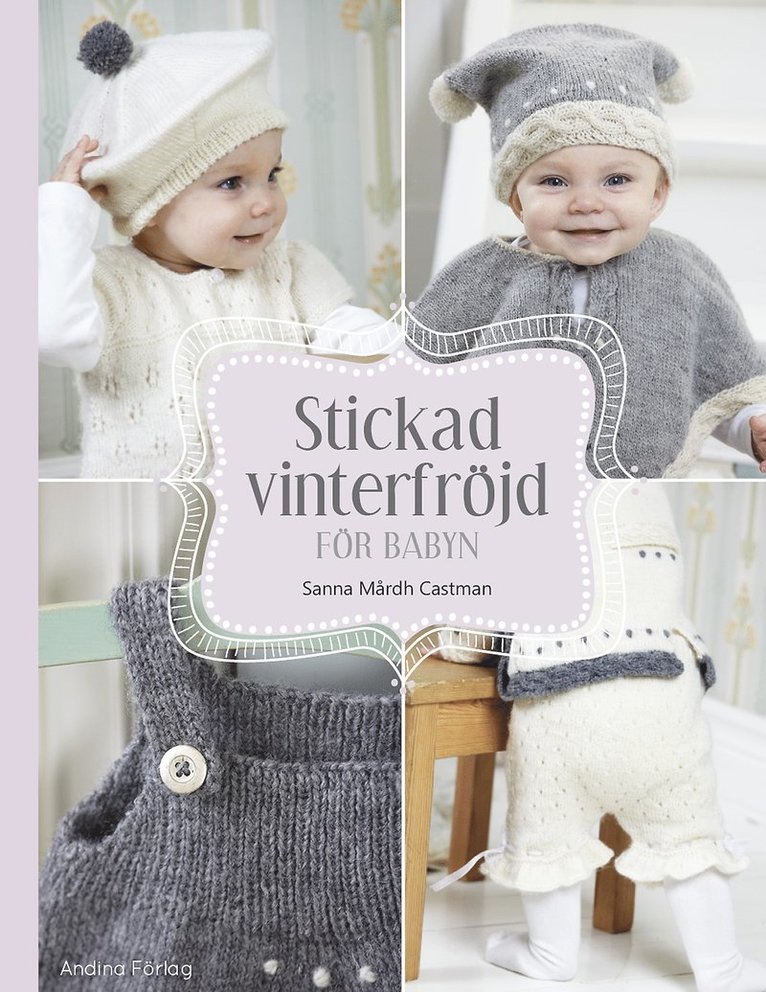 Sanna Mårdh Castman - Stickad vinterfröjd för babyn, Inbunden