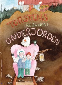 Pär Holmgren - Torstens resa ner i underjorden, Inbunden