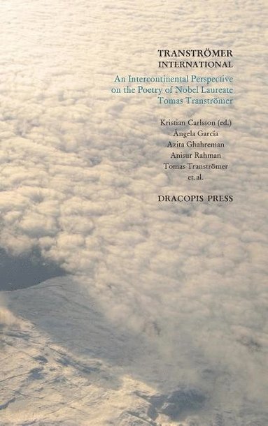 bokomslag Tranströmer international :  An intercontinental perspective on the poetry of nobel laureate Tomas Tranströmer