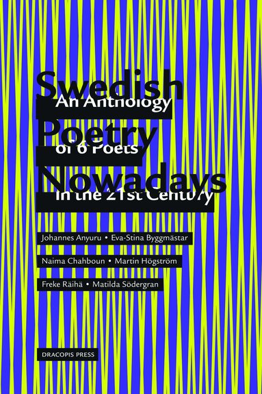 bokomslag Swedish poetry nowadays : an anthology of 6 poets in the 21st Century