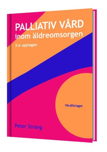bokomslag Palliativ vård inom äldreomsorgen (3:e upplagan)