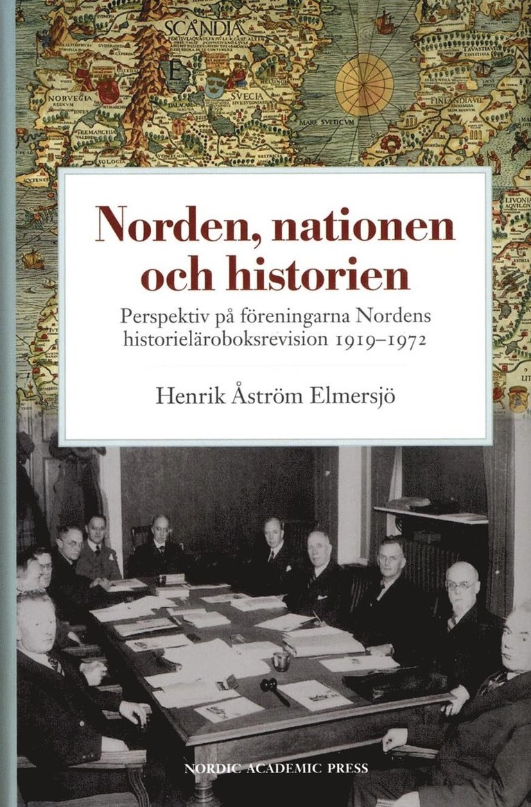Norden, nationen och historien : perspektiv på föreningarna Nordens historieläroboksrevision 1919-1972 1