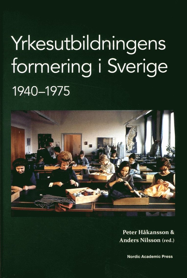 Yrkesutbildningens formering i Sverige 1940-1975 1