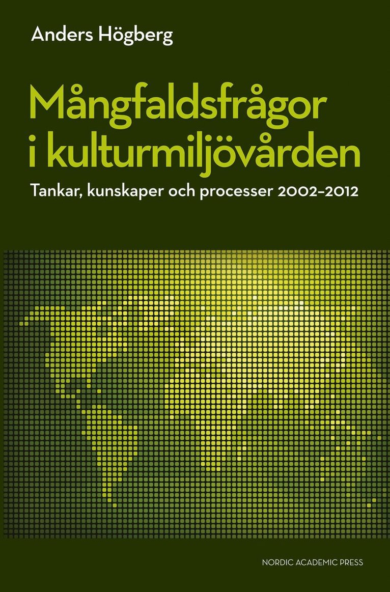 Mångfaldsfrågor i kulturmiljövården : tankar, kunskaper och processer 2002-2012 1