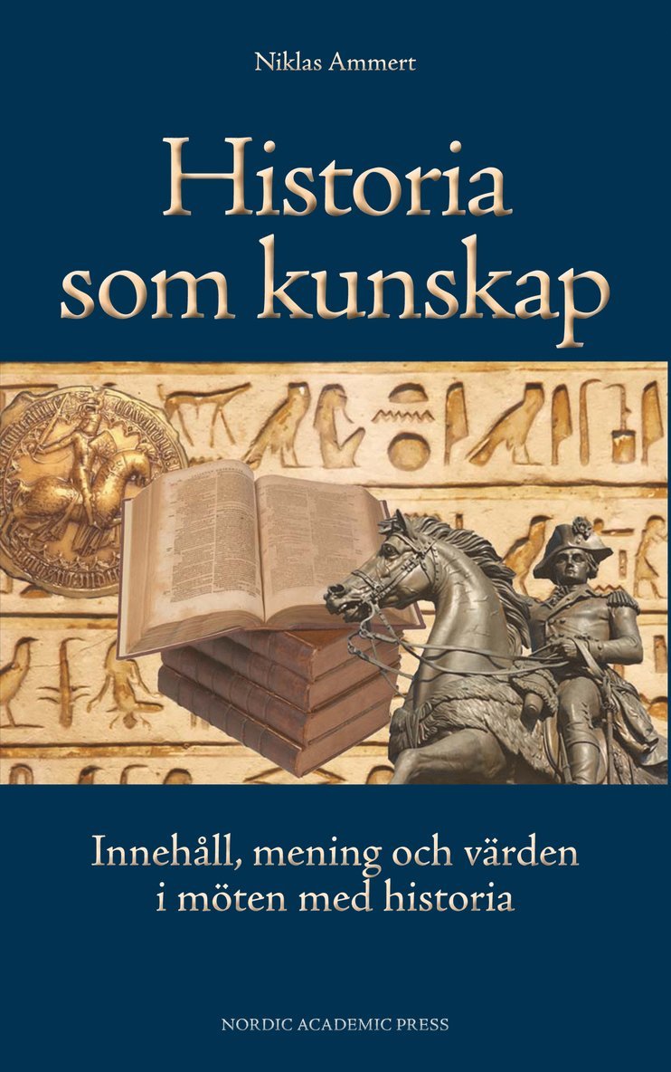 Historia som kunskap : innehåll, mening och värden i möten med historia 1