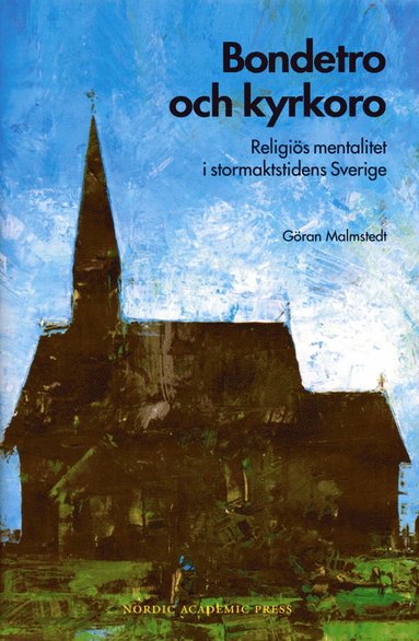 bokomslag Bondetro och kyrkoro. Religiös mentalitet i stormaktstidens Sverige