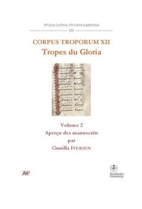 bokomslag Corpus Troporum XII. Tropes du Gloria : Vol 2. Aperçu des manuscrits