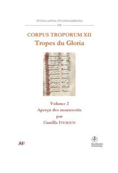 Corpus Troporum XII. Tropes du Gloria : Vol 2. Aperçu des manuscrits 1