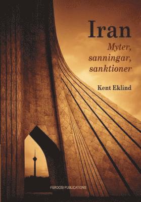 Kent Eklind - Iran : myter, sanningar, sanktioner, Häftad