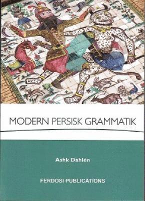 Ashk Dahlén - Modern persisk grammatik, Häftad