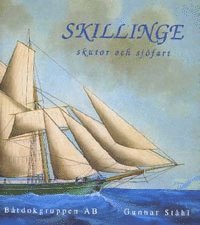 Gunnar Ståhl - Skillinge : skutor och sjöfart, Inbunden