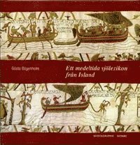 Gösta Bågenholm - Ett medeltida sjölexikon från Island, Inbunden