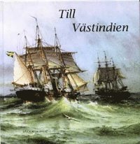 bokomslag Till Västindien : med ångkorvetten Balder till Västindien 1900-1901 : sjömannen Albert Larssons dagbok från Balders sista resa