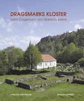 bokomslag Dragsmarks kloster samt Dragsmarks och Bokenäs kyrkor eller "Liten lärobok i konsten att gå till källan i stället för i fällan"