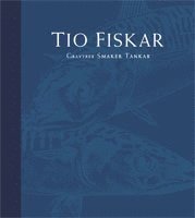 Johan Malm, Sven Mattiasson, Martin Mörck, Bengt Petersen - Tio fiskar - gravyrer smaker tankar, Inbunden