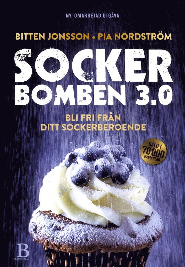 Sockerbomben 3.0 : bli fri från ditt sockerberoende 1