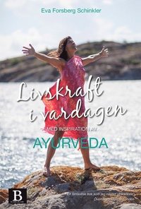 bokomslag Livskraft i vardagen : med inspiration av Ayurveda