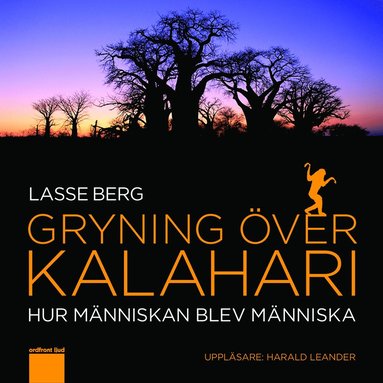 bokomslag Gryning över Kalahari : hur människan blev människa