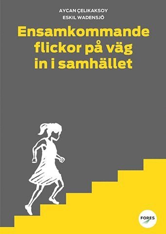 Ensamkommande flickor : på väg in i samhället 1