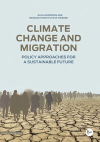 bokomslag Climate change and migration : policy approaches for a sustainable future