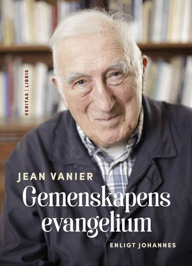 Jean Vanier - Gemenskapens evangelium enligt Johannes, Inbunden