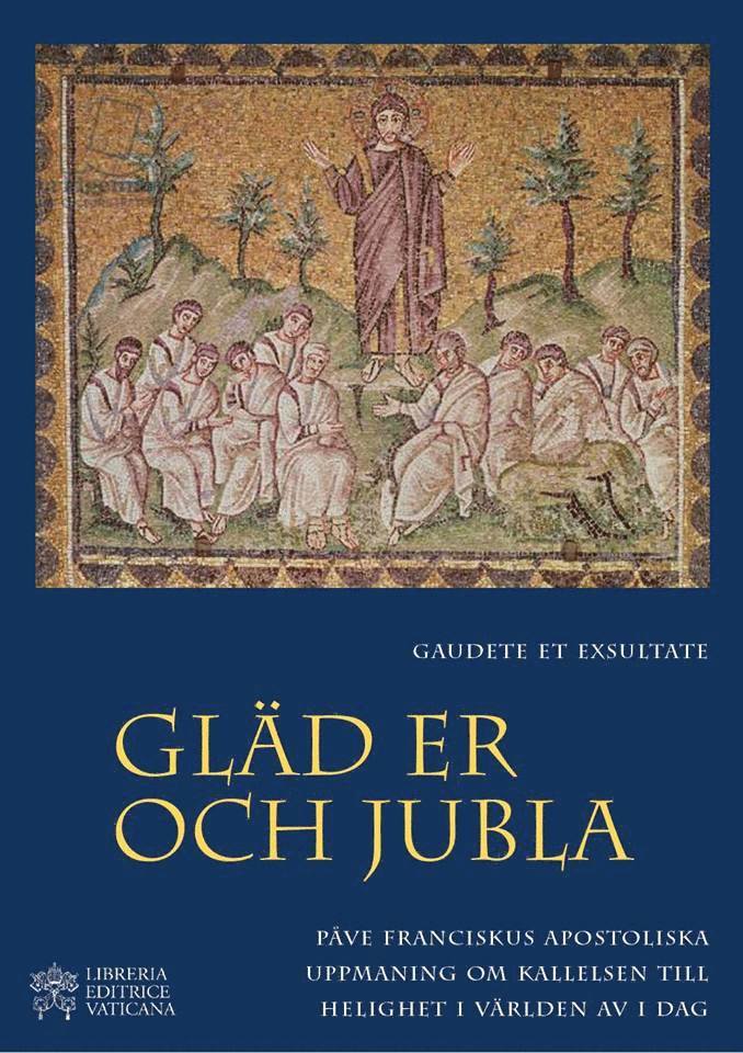 Gaudete et Exsultate - Gläd er och jubla : om kallelsen till helighet i världen av i dag