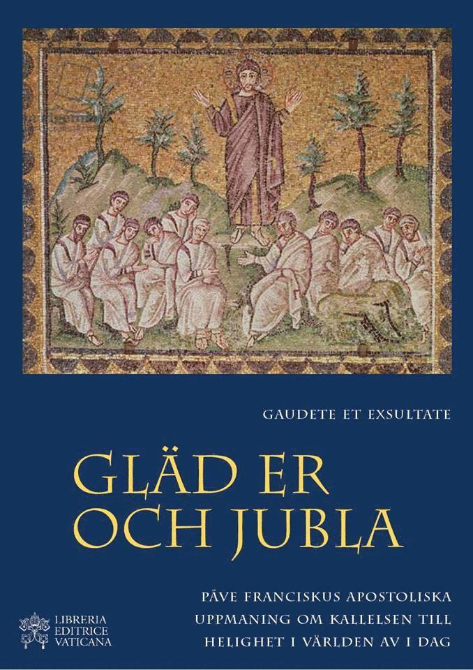 Gaudete et Exsultate - Gläd er och jubla : om kallelsen till helighet i världen av i dag 1