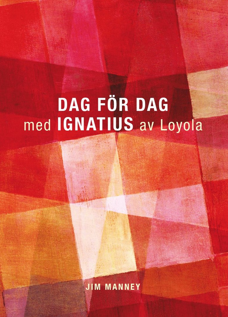 Jim Manney, Ignatius av Loyola - Dag för dag med Ignatius av Loyola, Häftad