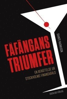 Svante Rasmuson - Fåfängans triumfer : en berättelse ur Stockholms finansvärld, Inbunden