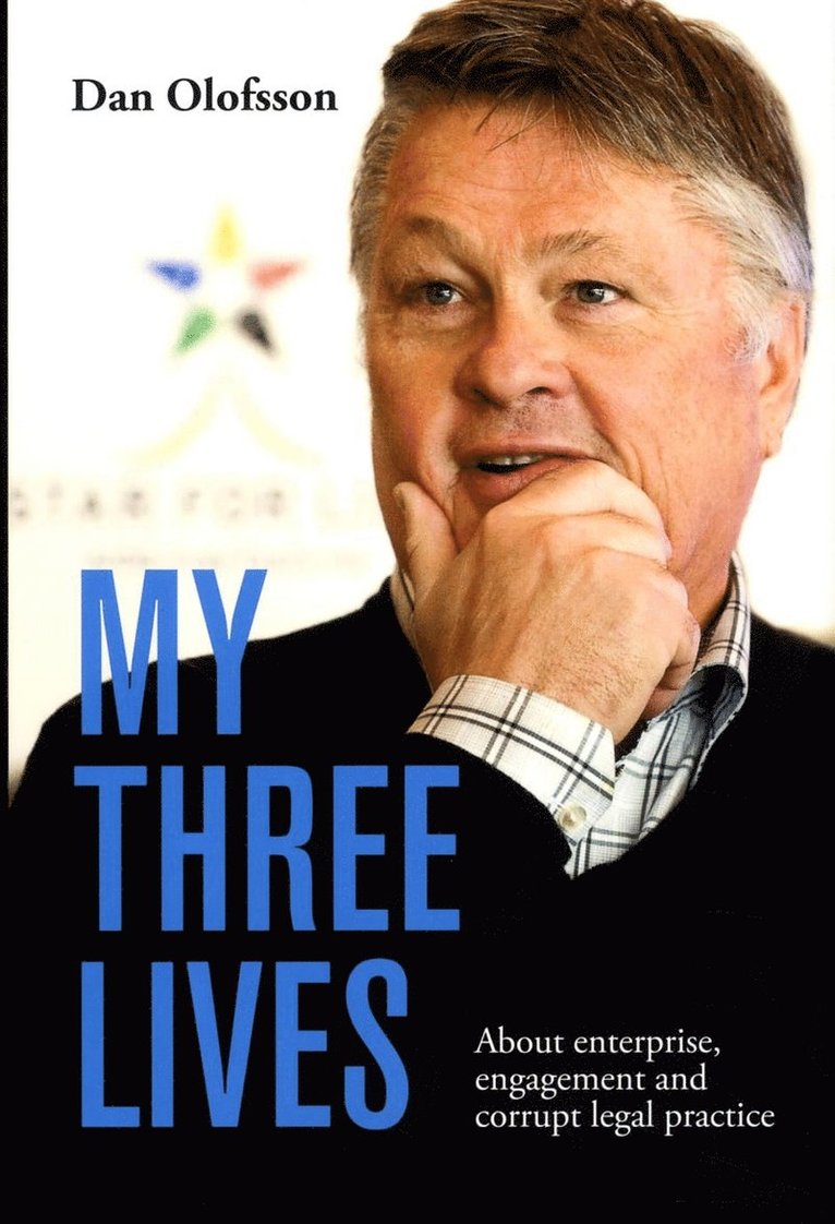 My three lives : about enterprise, engagement and corrupt legal practice 1
