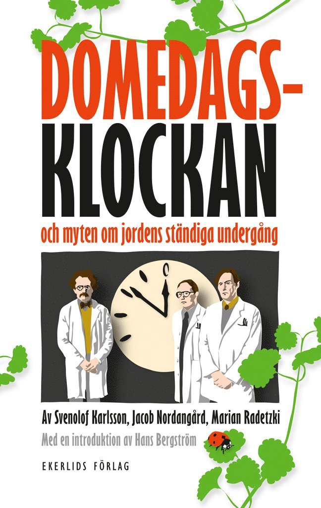Svenolof Karlsson, Jacob Nordangård, Marian Radetzki - Domedagsklockan : och myten om jordens ständiga undergång, Inbunden