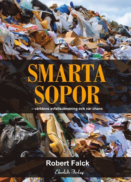 Smarta sopor : världens avfallsutmaning och vår chans 1