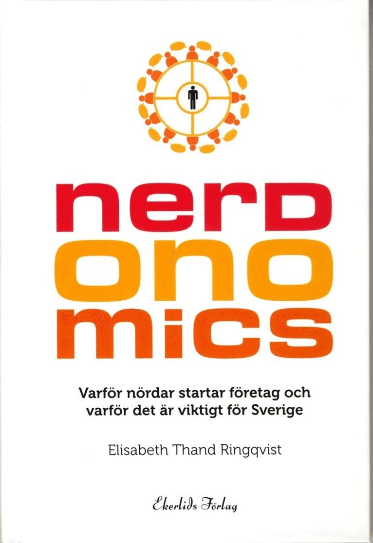 Nerdonomics : varför nördar startar företag och varför det är viktigt för Sverige 1