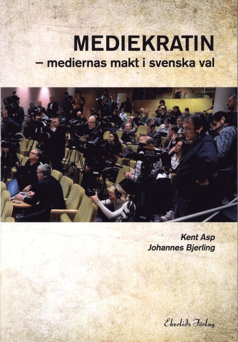 Mediekratin : medierna makt och svenska val 1