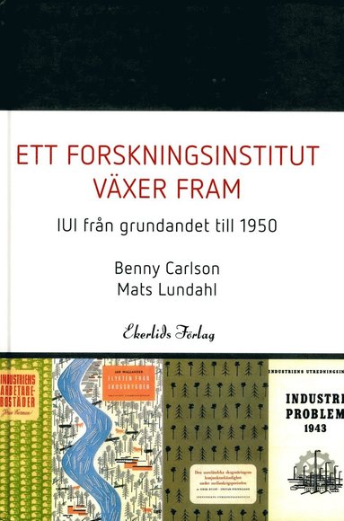 bokomslag Ett forskningsinstitut växer fram : IUI från grundandet fram till 1950