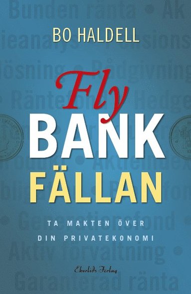 bokomslag Fly bankfällan : ta makten över din privatekonomi