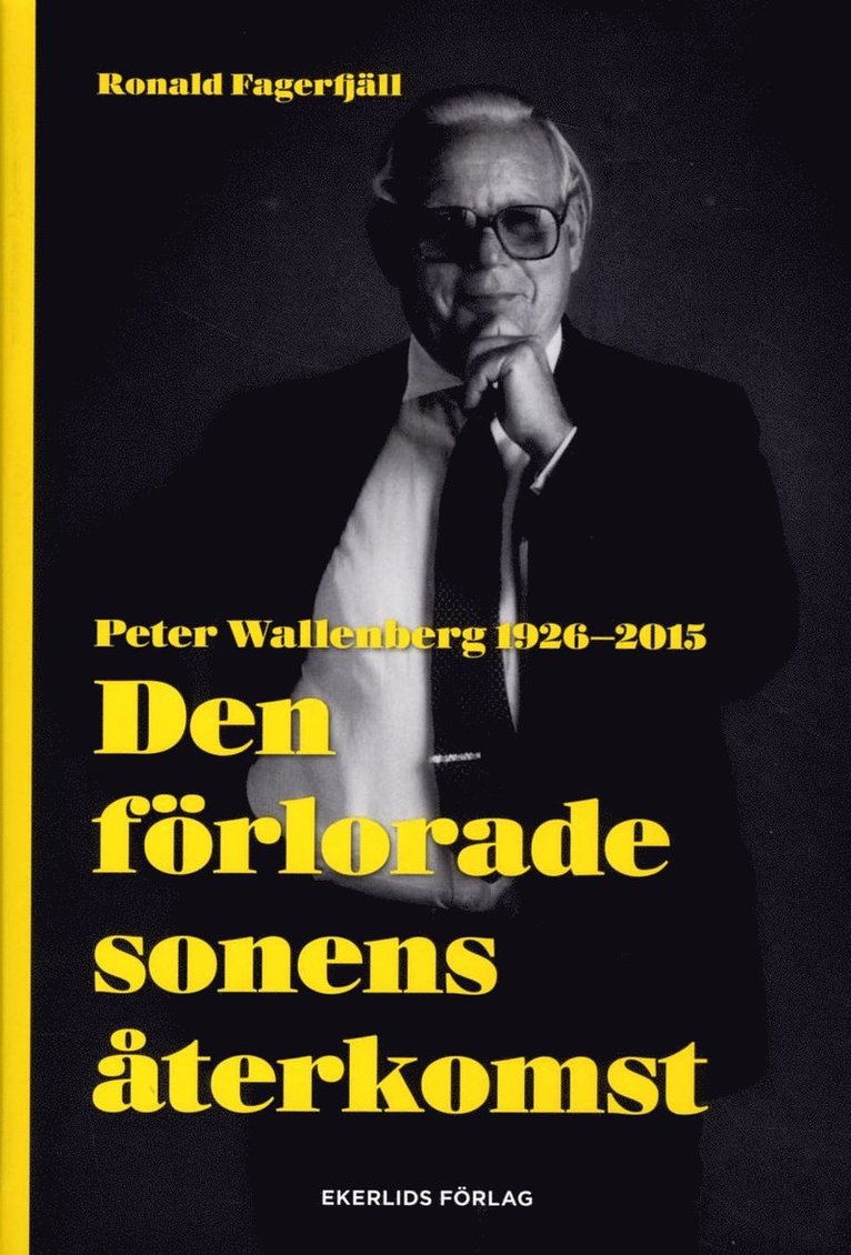 Den förlorade sonens återkomst : Peter Wallenberg 1926-2015 1