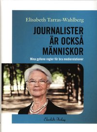 bokomslag Journalister är också människor : mina gyllene regler för bra medierelationer