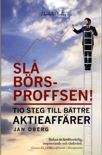 bokomslag Slå börsproffsen! : tio steg till bättre aktieaffärer