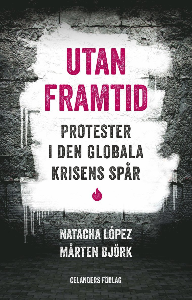 Utan framtid : protester i den globala krisens spår