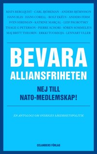 bokomslag Bevara alliansfriheten - nej till Nato-medlemskap!