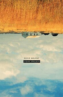 David Malouf - Stora världen, Häftad