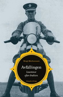 Bengt Abrahamsson - Avfällingen : Lawrence efter Arabien, Häftad
