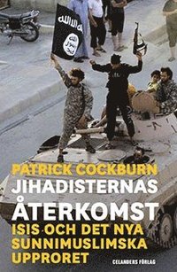 bokomslag Jihadisternas återkomst : Islamiska staten och det nya sunnimuslimska upproret