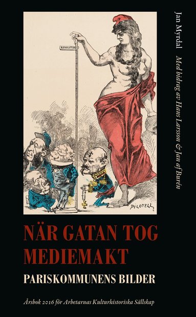 Jan Myrdal, Hans Larsson, Jan af Burén - När gatan tog mediemakt : Pariskommunens bilder, Inbunden