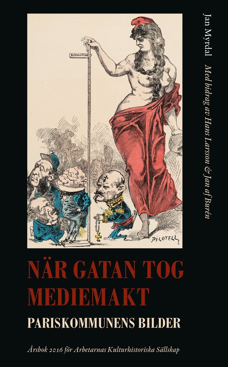 Jan Myrdal, Hans Larsson, Jan af Burén - När gatan tog mediemakt : Pariskommunens bilder, Inbunden