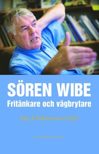bokomslag Sören Wibe : fritänkare och vägbrytare