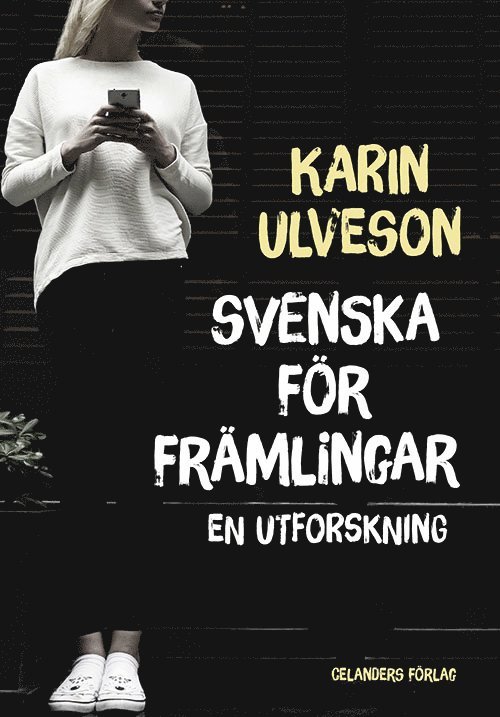 Karin Ulveson - Svenska för främlingar : en utforskning, Häftad