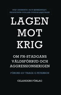 bokomslag Lagen mot krig : om FN-stadgans våldsförbud och aggressionskrigen